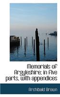 Memorials of Argyleshire; In Five Parts, with Appendices: (English)