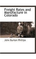 Freight Rates and Manufacture in Colorado