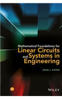 Mathematical Foundations for Linear Circuits and Systems in Engineering