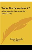 Traite Des Sensations V2: A Madame La Comtesse de Vasse (1754)(French)
