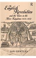 English Revolution and the Wars in the Three Kingdoms, 1638-1652