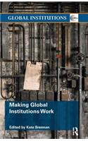 Making Global Institutions Work