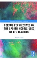Corpus Perspectives on the Spoken Models used by EFL Teachers