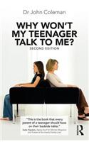 Why Won't My Teenager Talk to Me?