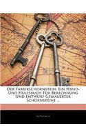 Der Fabrikschornstein: Ein Hand- Und Hulfsbuch Fur Berechnung Und Entwurf Gemauerter Schornsteine ...