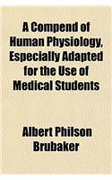 A Compend of Human Physiology, Especially Adapted for the Use of Medical Students