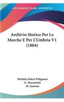 Archivio Storico Per Le Marche E Per L'Umbria V1 (1884)