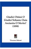 Giudici Ottimi O Giudici Soltanto Ossia Anzianita O Merito? (1898)