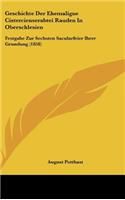 Geschichte Der Ehemaligne Cistercienserabtei Rauden in Oberschlesien: Festgabe Zur Sechsten Sacularfeier Ihrer Grundung (1858)