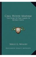 Call House Madam