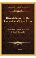 Dissertations On The Eumenides Of Aeschylus