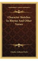 Character Sketches in Rhyme and Other Verses