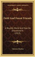 Field and Forest Friends: A Boy's World and How He Discovered It (1913)