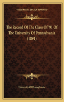 Record Of The Class Of '91 Of The University Of Pennsylvania (1891)