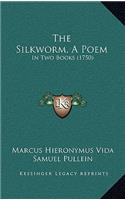 The Silkworm, a Poem