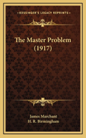 The Master Problem (1917)