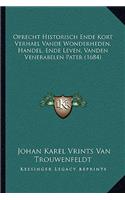 Oprecht Historisch Ende Kort Verhael Vande Wonderheden, Handel, Ende Leven, Vanden Venerabelen Pater (1684)