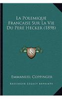 Polemique Francaise Sur La Vie Du Pere Hecker (1898)