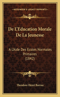 De L'Education Morale De La Jeunesse