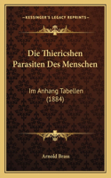 Die Thiericshen Parasiten Des Menschen