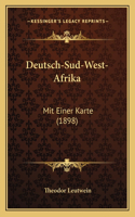 Deutsch-Sud-West-Afrika: Mit Einer Karte (1898)(German)