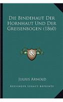 Die Bindehaut Der Hornhaut Und Der Greisenbogen (1860)