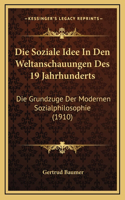 Die Soziale Idee In Den Weltanschauungen Des 19 Jahrhunderts