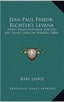 Jean Paul Friedr. Richter's Levana: Nebst Padagogischen Stucken Aus Seinen Ubrigen Werken (1886)