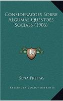 Consideracoes Sobre Algumas Questoes Sociaes (1906)