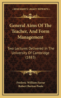 General Aims Of The Teacher, And Form Management