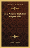 Bible Wines vs. The Saloon Keeper's Bible