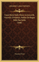 Cenni Storici Sulle Chiese Arcivescovili, Vescovili, E Prelatizie, Nullius Del Regno Delle Due Sicilie (1848)