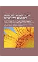 Futbolistas del Club Deportivo Tenerife: Gerardo Martino, Roy Makaay, Jose Guillermo del Solar, Esteban Fuertes, Ramon Maradiaga, Mikel Alonso(Spanish)