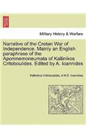 Narrative of the Cretan War of Independence. Mainly an English Paraphrase of the Apomnemoneumata of Kallinikos Critoboulides. Edited by A. Ioannides