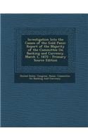 Investigation Into the Causes of the Gold Panic: Report of the Majority of the Committee on Banking and Currency. March 1, 1870 - Primary Source Editi(English)