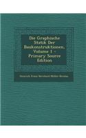 Die Graphische Statik Der Baukonstruktionen, Volume 1