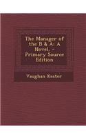 The Manager of the B & a: A Novel,(English)