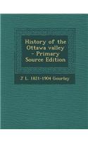 History of the Ottawa Valley - Primary Source Edition