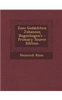 Zum Gedachtnis Johannes Bugenhagen's - Primary Source Edition