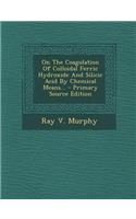 On the Coagulation of Colloidal Ferric Hydroxide and Silicic Acid by Chemical Means... - Primary Source Edition