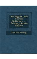 An English and Chinese Dictionary... - Primary Source Edition