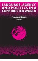 Language, Agency, and Politics in a Constructed World