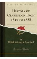 History of Clarendon from 1810 to 1888 (Classic Reprint)