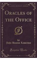 Oracles of the Office (Classic Reprint)