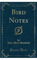 Bird Notes (Classic Reprint)