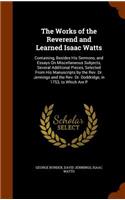 The Works of the Reverend and Learned Isaac Watts