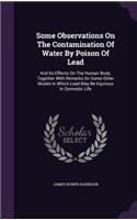 Some Observations On The Contamination Of Water By Poison Of Lead