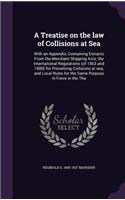 A Treatise on the law of Collisions at Sea