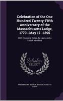 Celebration of the One Hundred Twenty-Fifth Anniversary of the Massachusetts Lodge, 1770--May 17--1895