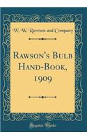 Rawson's Bulb Hand-Book, 1909 (Classic Reprint)